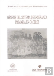 Génesis Del Sistema De Enseñanza Primaria En Cáceres