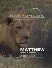 Genesis To Revelation: Matthew Leader Guide