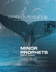 Genesis To Revelation Minor Prophets Participant Book (Large Print)