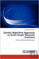 Genetic Algorithm Approach To Some Graph Theoretic Problems