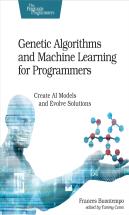 Genetic Algorithms And Machine Learning For Programmers