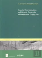 Genetic Discrimination And Genetic Privacy In A Comparative Perspective