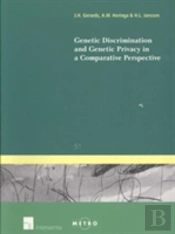 Genetic Discrimination And Genetic Privacy In A Comparative Perspective