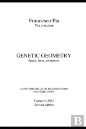 Genetic Geometry Space, Time, Awareness