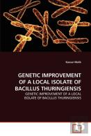 Genetic Improvement Of A Local Isolate Of Bacillus Thuringiensis