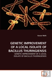 Genetic Improvement Of A Local Isolate Of Bacillus Thuringiensis