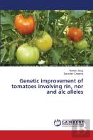 Genetic Improvement Of Tomatoes Involving Rin, Nor And Alc Alleles