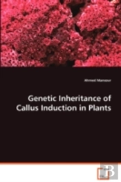 Genetic Inheritance Of Callus Induction In Plants
