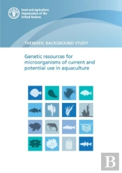 Genetic Resources For Microorganisms Of Current And Potential Use In Aquaculture