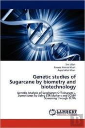 Genetic Studies Of Sugarcane By Biometry And Biotechnology