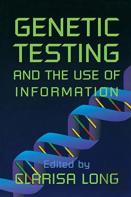 Genetic Testing And The Use Of Information