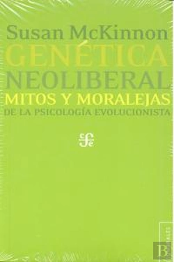 Bertrand.pt - Genetica Neoliberal: Mitos Y Moralejas De La Psicologia Evolucionista 