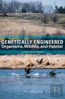 Genetically Engineered Organisms, Wildlife, And Habitat