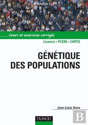 Génétique Des Populations ; Licence/Pcem/Capes ; Cours Et Exercices Corrigés