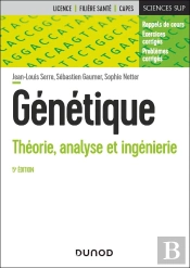 Génétique : Théorie, Analyse Et Ingénierie (5e Édition)
