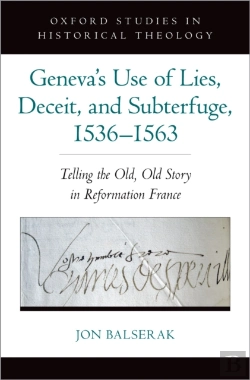 Bertrand.pt - Geneva'S Use Of Lies, Deceit, And Subterfuge, 1536-1563
