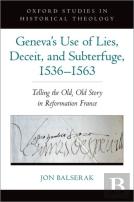 Geneva'S Use Of Lies, Deceit, And Subterfuge, 1536-1563