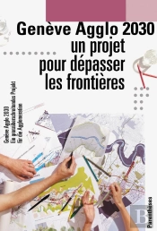 Geneve Agglo 2030 - Projet Pour Depasser Les Frontieres