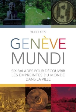 Bertrand.pt - Genève Mundi : Six Balades Pour Découvrir Les Empreintes Du Monde Dans La Ville