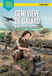 Geneviève De Galard : L'Ange De Dien Bien Phu