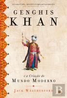 Genghis Khan e a Criação do Mundo Moderno