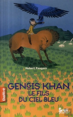 Bertrand.pt - Gengis Kahn ; Le Fils Du Ciel Bleu