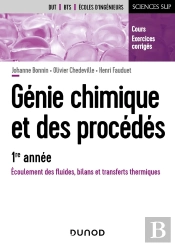 Génie Chimique Et Des Procédés ; Écoulement Des Fluides, Bilans Et Transferts Thermiques