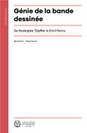 Génie De La Bande Dessinée : De Rodolphe Topffer À Emil Ferris