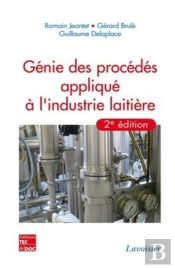 Génie Des Procédés Appliqués À L'Industrie Laitière (2e Édition)