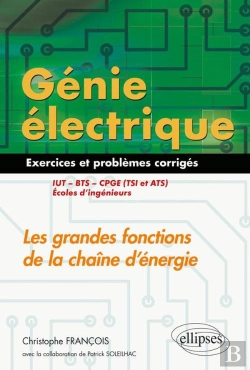 Bertrand.pt - Génie Électrique ; 55 Exercices Et Problèmes Corrigés ; Les Grandes Fonctions De La Chaîne D'Énergie (Édition 2018)