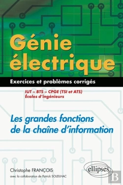 Bertrand.pt - Génie Électrique ; 55 Exercices Et Problèmes ; Les Grandes Fonctions De La Chaîne D'Information ; Iut ; Bts (Édition 2018)