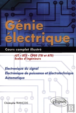Bertrand.pt - Génie Électrique - Cours Complet Illustré - Electronique Du Signal, Électronique De Puissance Et Électrotechnique, Automatique