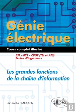 Bertrand.pt - Génie Électrique - Cours Complet Illustré - Les Grandes Fonctions De La Chaîne D'Information - Iut, Bts, Cpge (Tsi Et Ats), Écoles D'Ingénieurs