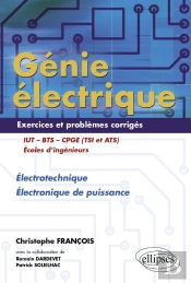 Génie Électrique - Exercices Et Problèmes Corrigés - Électrotechnique, Électronique De Puissance