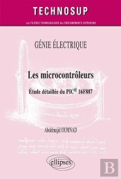 Génie Electrique - Les Microcontrôleurs - Etude Détaillée Du Pic® 16f887 (Niveau C)