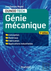 Génie Mécanique ; Conception, Matériaux, Fabrication, Applications Industrielles (2e Édition)