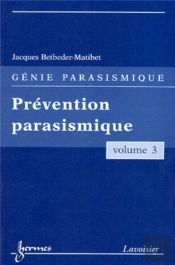 Génie Parasismique Tome 3 ; Prévention Parasismique