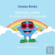Genius Loves An Attitude Of Gratitude