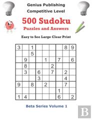 Genius Publishing 500 Competitive Sudoku Puzzles And Answers Beta Series Volume Volume 1