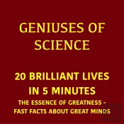 Geniuses Of Science – 20 Brilliant Lives In 5 Minutes