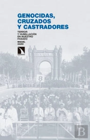 Genocidas, Cruzados Y Castradores