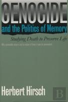 Genocide And The Politics Of Memory