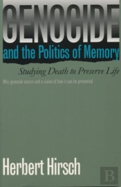 Genocide And The Politics Of Memory
