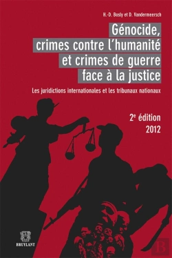 Bertrand.pt - Génocide, Crimes Contre L'Humanité Et Crimes De Guerre Face À La Justice : Les Juridictions Internationales Et Les Tribunaux Nationaux (2e Édition)