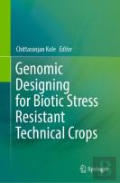 Genomic Designing For Biotic Stress Resistant Technical Crops