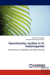 Genotoxicity Studies In D. Melanogaster