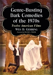 Genre-Busting Dark Comedies Of The 1970s