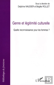 Genre Et Légitimite Culturelle ; Quelle Reconnaissance Pour Les Femmes ?