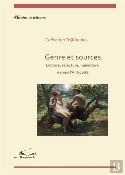 Bertrand.pt - Genre Et Sources : Genre Et Sources - Lecture, Relecture, Mélecture Depuis L'Antiquité