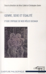 Genre, Sexe Et Égalité ; Étude Critique De Nos Rôles Sociaux